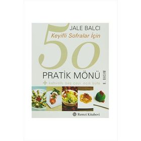 KEYIFLI SOFRALAR İÇİN 50 PRATIK MÖNÜ - JALE BALCI