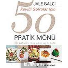 KEYIFLI SOFRALAR İÇİN 50 PRATIK MÖNÜ - JALE BALCI
