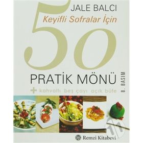 KEYIFLI SOFRALAR İÇİN 50 PRATIK MÖNÜ - JALE BALCI
