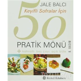 KEYIFLI SOFRALAR İÇİN 50 PRATIK MÖNÜ - JALE BALCI