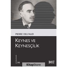 KEYNES VE KEYNESÇILIK - PIERRE DELFAUD