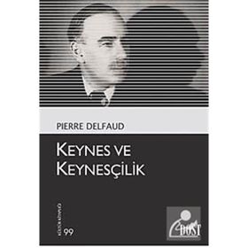 KEYNES VE KEYNESÇILIK - PIERRE DELFAUD