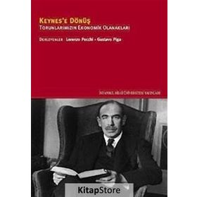 KEYNES'E DÖNÜŞ TORUNLARIMIZIN EKONOMIK OLANAKLARI - GUSTAVO PIGA;LORENZO PECCHI