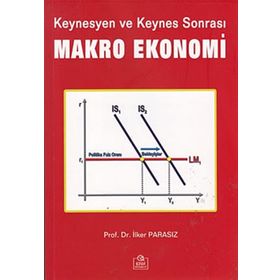 KEYNESYEN VE KEYNES SONRASI MAKRO EKONOMI - İLKER PARASIZ