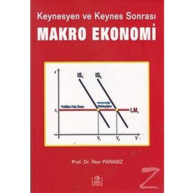 KEYNESYEN VE KEYNES SONRASI MAKRO EKONOMI - İLKER PARASIZ