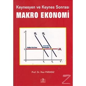 KEYNESYEN VE KEYNES SONRASI MAKRO EKONOMI - İLKER PARASIZ