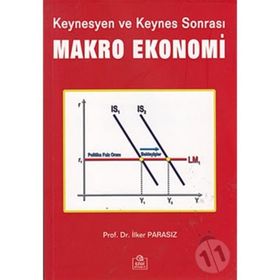 KEYNESYEN VE KEYNES SONRASI MAKRO EKONOMI - İLKER PARASIZ
