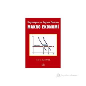 KEYNESYEN VE KEYNES SONRASI MAKRO EKONOMI - İLKER PARASIZ