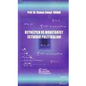 Keynezyen ve Monetarist İstikrar Politikaları - Osman Zekayi Orhan