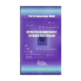 Keynezyen ve Monetarist İstikrar Politikaları - Osman Zekayi Orhan