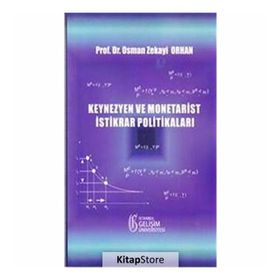 Keynezyen ve Monetarist İstikrar Politikaları - Osman Zekayi Orhan