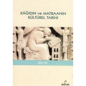 KÂĞIDIN VE MATBAANIN KÜLTÜREL TARIHI - ZEKI TEZ