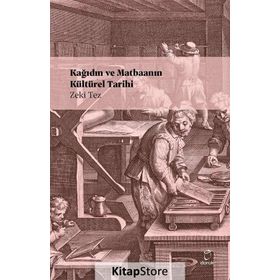 KÂĞIDIN VE MATBAANIN KÜLTÜREL TARIHI - ZEKI TEZ