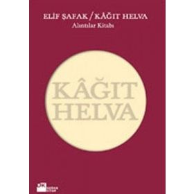 KÂĞIT HELVA ALINTILAR KİTABI - ELIF ŞAFAK
