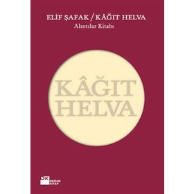 KÂĞIT HELVA ALINTILAR KİTABI - ELIF ŞAFAK