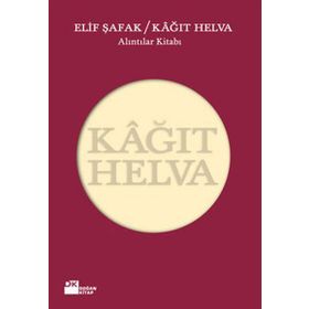 KÂĞIT HELVA ALINTILAR KİTABI - ELIF ŞAFAK