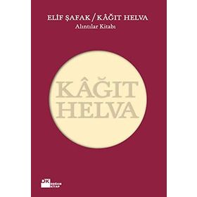 KÂĞIT HELVA ALINTILAR KİTABI - ELIF ŞAFAK