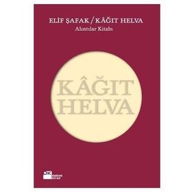 KÂĞIT HELVA ALINTILAR KİTABI - ELIF ŞAFAK
