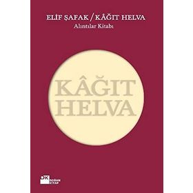 KÂĞIT HELVA ALINTILAR KİTABI - ELIF ŞAFAK