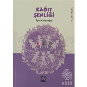 KÂĞIT ŞENLİĞİ - AYLA ÇINAROĞLU