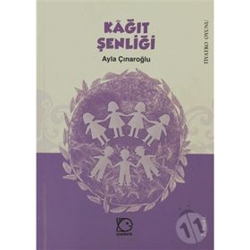 KÂĞIT ŞENLİĞİ - AYLA ÇINAROĞLU