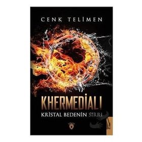 Khermedialı - Kristal Bedenin Sırrı - Dorlion Yayınevi