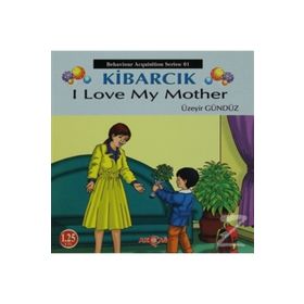 Kibarcık I Love My Mother - Üzeyir Gündüz