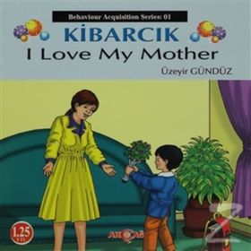 Kibarcık I Love My Mother - Üzeyir Gündüz