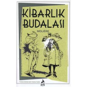 KİBARLIK BUDALASI - MOLIERE (JEAN-BAPTISTE POQUELIN) (ISBN:9769758480335)