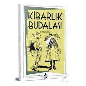 KİBARLIK BUDALASI - MOLIERE (JEAN-BAPTISTE POQUELIN) (ISBN:9769758480335)