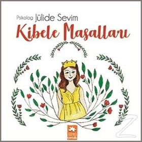 Kibele Masalları - Jülide Sevim