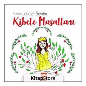 Kibele Masalları - Jülide Sevim