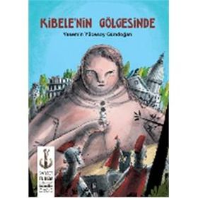Kibele’nin Gölgesinde - Yasemin Yücesoy Gündoğan