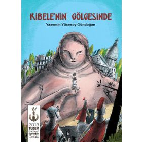 Kibele’nin Gölgesinde - Yasemin Yücesoy Gündoğan