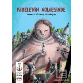 Kibele’nin Gölgesinde - Yasemin Yücesoy Gündoğan