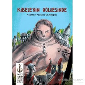 Kibele’nin Gölgesinde - Yasemin Yücesoy Gündoğan