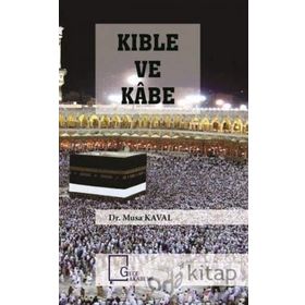 Kıble Ve Kabe - Yrd. Doç. Musa Kaval