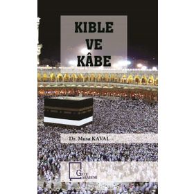 Kıble Ve Kabe - Yrd. Doç. Musa Kaval