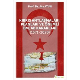 Kıbrıs Antlaşmaları Planları ve Önemli BM AB Kararları - Ata Atun