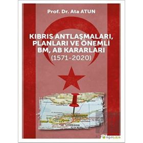 Kıbrıs Antlaşmaları Planları ve Önemli BM AB Kararları - Ata Atun