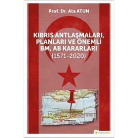 Kıbrıs Antlaşmaları Planları ve Önemli BM AB Kararları - Ata Atun