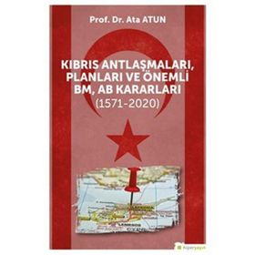 Kıbrıs Antlaşmaları Planları ve Önemli BM AB Kararları - Ata Atun