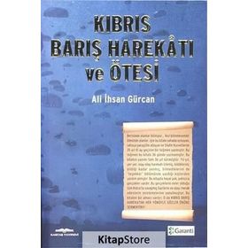 KIBRIS BARIŞ HAREKATI VE ÖTESI - ALI İHSAN GÜRCAN