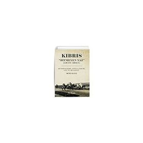 Kıbrıs Bitmeyen Yaz 1878-2015 - Mete Hatay