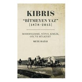 Kıbrıs Bitmeyen Yaz 1878-2015 - Mete Hatay