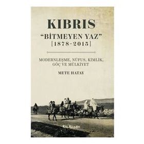 Kıbrıs Bitmeyen Yaz 1878-2015 - Mete Hatay