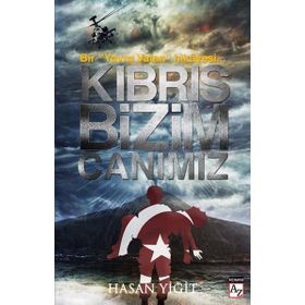 Kıbrıs Bizim Canımız - Hasan Yiğit