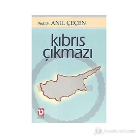 KIBRIS ÇIKMAZI - ANIL ÇEÇEN
