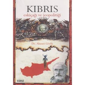 KIBRIS ESKİÇAĞI VE JEOPOLİTİĞİ - AHMET GÖZLÜ