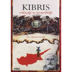 KIBRIS ESKİÇAĞI VE JEOPOLİTİĞİ - AHMET GÖZLÜ
